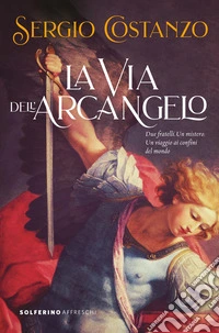La via dell'arcangelo libro