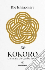 Kokoro. L'armonia che cambia la vita libro usato