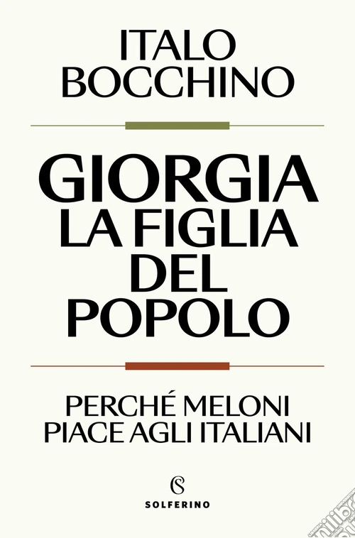 Giorgia, la figlia del popolo. Perché Meloni piace agli italiani