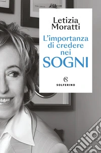 L'importanza di credere nei sogni libro
