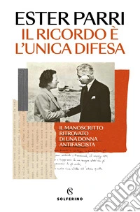 Il ricordo è l'unica difesa. Il manoscritto ritrovato di una donna antifascista libro