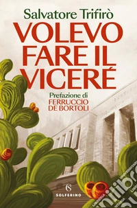 Volevo fare il viceré libro