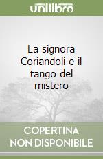 La signora Coriandoli e il tango del mistero libro