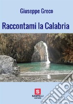 Raccontami la Calabria libro