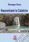 Raccontami la Calabria libro