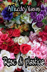 Rose di plastica