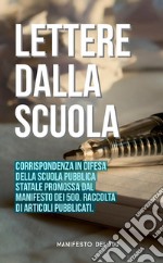 Lettere dalla scuola. Corrispondenza in difesa della scuola pubblica statale promossa dal «Manifesto dei 500»