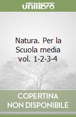 Natura. Per la Scuola media vol. 1-2-3-4 libro