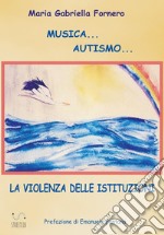 Musica... Autismo... La violenza delle istituzioni