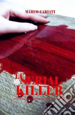 Le serial killer. Donne che uccidono per passione libro