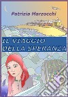 Il viaggio della speranza libro di Marzocchi Patrizia