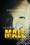 La sottile linea del male. Le indagini di Saverio Sorace. Vol. 2 libro di Mancini Giulia