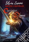 Cacciatori di demoni. Hunters chronicles libro di Zanoni Silvia