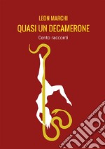 Quasi un Decamerone. Cento racconti libro