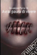 Avrai paura di vivere libro