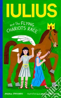 Iulius e la corsa delle bighe volanti. Ediz. inglese libro