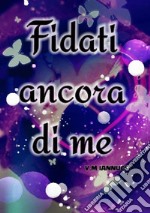 Fidati ancora di me libro