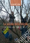 La scuola della felicità. In cammino verso l'isola che non c'è libro