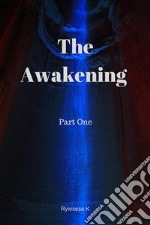 The awakening. Vol. 1 libro