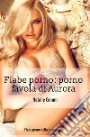 Fiabe porno: porno favola di Aurora libro