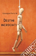 Destini incrociati libro