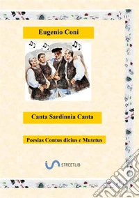 Canta Sardinnia canta. Canta Sardegna canta libro