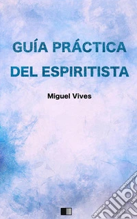 Guía práctica del espiritista libro