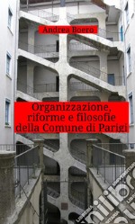 Organizzazione, riforme e filosofie della Comune di Parigi libro