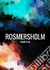 Rosmersholm. Ediz. inglese libro