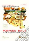La cucina costiera del Mediterraneo. Romagna-Emilia libro