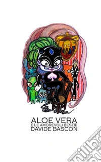 Aloe Vera e le amorevoli bestie libro