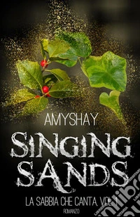 Singing sands. La sabbia che canta. Vol. 1 libro