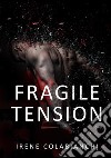 Fragile tension libro di Colabianchi Irene