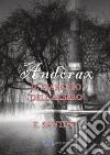 Andòrax. Il marchio dell'albero. Vol. 1: Viaggio nell'oscurità libro di Santini F.