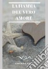 La fiamma del vero amore libro