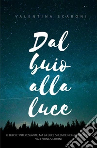 Dal buio alla luce libro