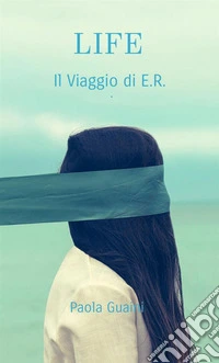 Life. Il viaggio di E. R. libro
