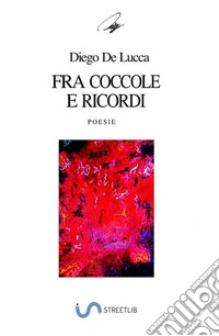 Fra coccole e ricordi libro