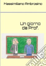 Un giorno da prof. libro