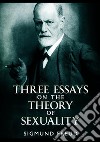 Three essays on the theory of sexuality libro