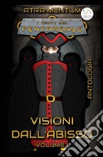 Visioni dall'abisso. I canti del Pentamondo. Vol. 1 libro