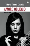 L'amore obliquo libro