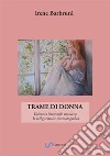 Trame di donna. L'identità femminile attraverso la raffigurazione cinematografica libro di Barbruni Irene