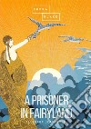 A prisoner in fairyland libro