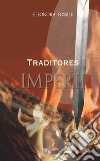 Traditores imperii libro di Fossile Eleonora