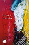 Ultimo minuto libro di Brignone Fabrizio