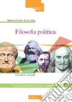 Filosofia politica. Gli autori, i concetti. Ediz. ampliata libro