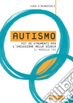 Autismo. Kit di strumenti per l'inclusione nella scuola. Il modello TAE libro