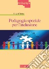 Pedagogia speciale per l'inclusione libro di D'Alonzo Luigi