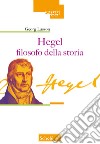 Hegel filosofo della storia libro